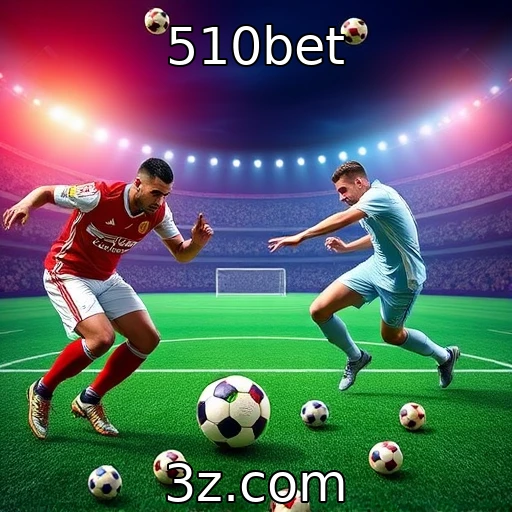 510bet Análise Profunda: As Melhores Estratégias para Apostas em Futebol